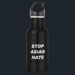 Stop Asian Hate, black white 532 Ml Water Bottle<br><div class="desc">Stop Asian Hate,  black white stainless steel water bottle
Stop violence against Asian people,  Stop Covid 19 Corona virus hate crimes,  AAPI Community</div>