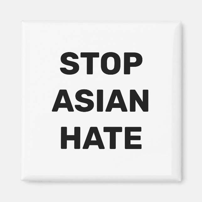 Stop Asian Hate, black white Magnet (Front)