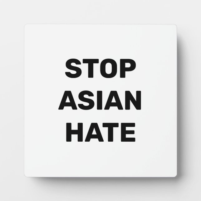 Stop Asian Hate, black white sign Plaque (Front)