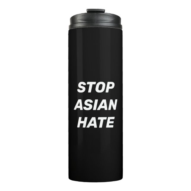 Stop Asian Hate, black white Thermal Tumbler (Front)