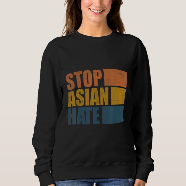 Stop Asian Hate Sweatshirt (Front)