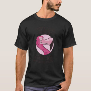Stop Asking Why I'm Crazy Pink Flamingo Quote T-Shirt