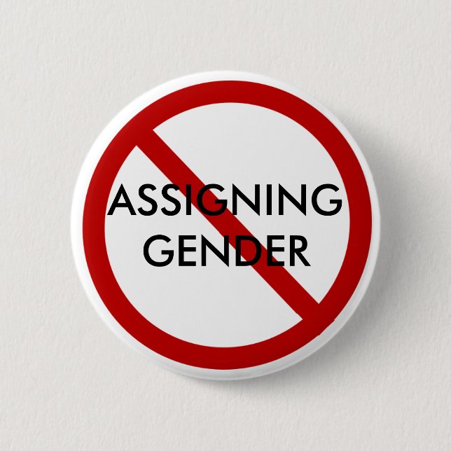 STOP ASSIGNING GENDER 6 CM ROUND BADGE (Front)