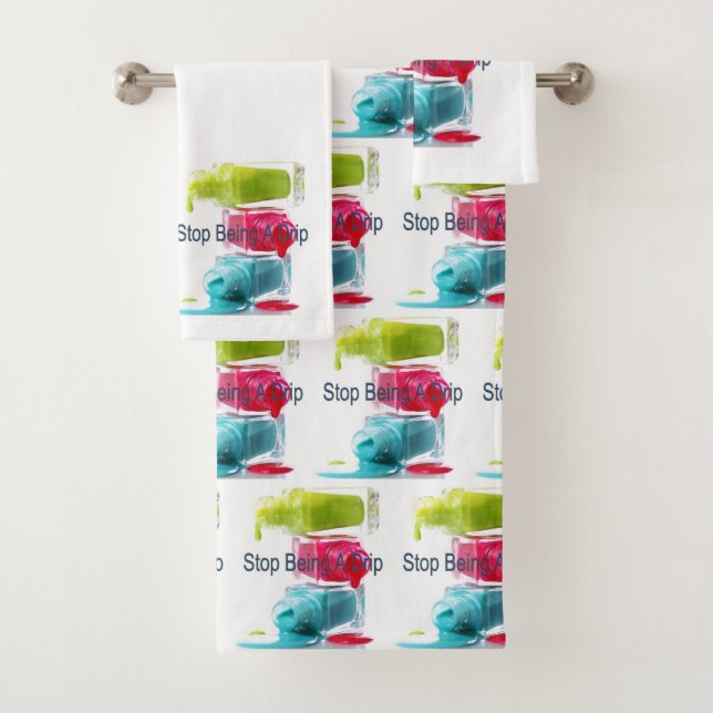 Stop Being A Drip  Bath Towel Set (Insitu)