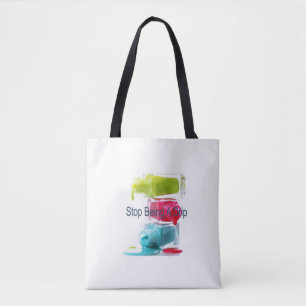 Stop Being a Drip Tote Bag