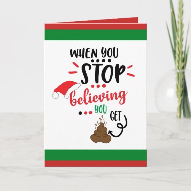 Stop believing you get poop add message card (Front)