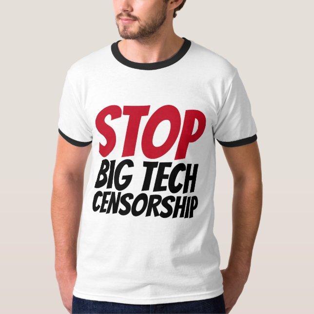 STOP BIG TECH CENSORSHIP T-SHIRTS (Front)