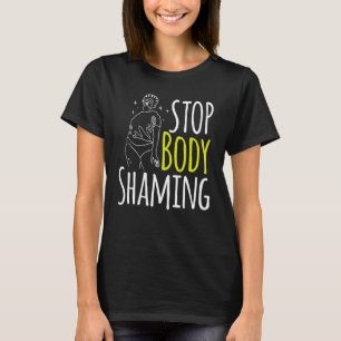 Stop Body Shaming Mocking End Appearance T-Shirt