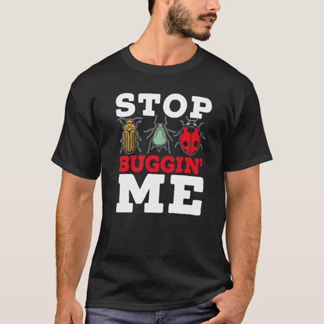 Stop Buggin Me Entomology Insect Catching Ladybug  T-Shirt (Front)