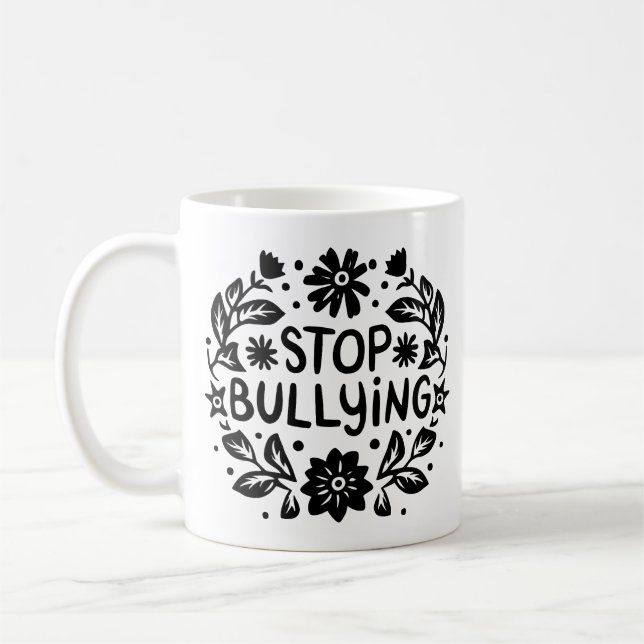 Stop bullying anti bully coffee mug (Left)