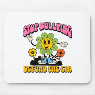 Stop Bullying Defund The Cia  Mouse Pad