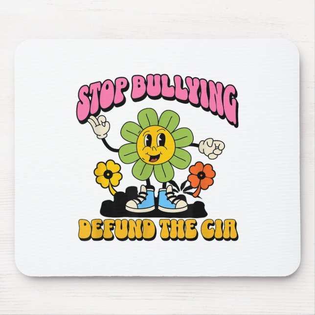Stop Bullying Defund The Cia  Mouse Pad (Front)
