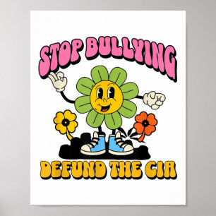Stop Bullying Defund The Cia Poster