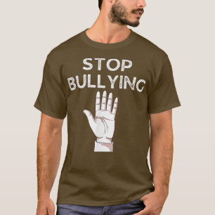 Stop Bullying Inspirational Motivation  T-Shirt