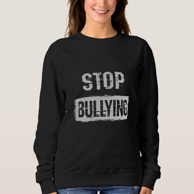 Stop Bullying Sweatshirt (Front)