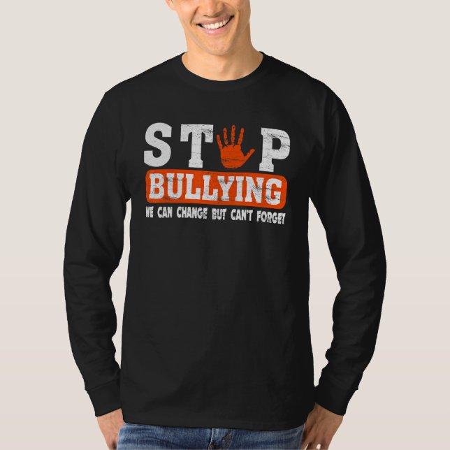 Stop Bullying We Can Change But Can't Forget Unity T-Shirt (Front)