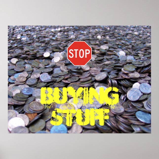 Stop buying stuff poster (Front)