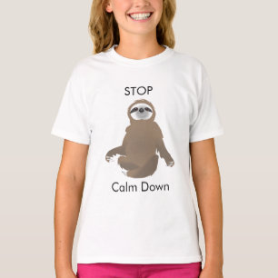 Stop Calm Down Brown Sloth T-Shirt