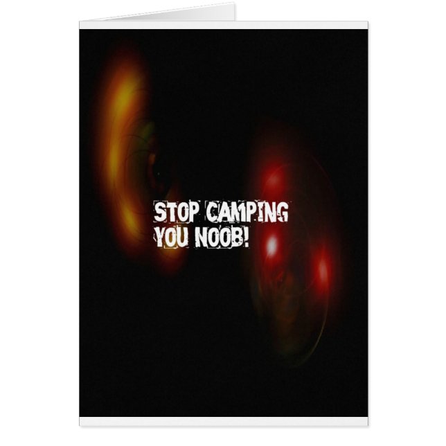 Stop Camping You Noob (Front)