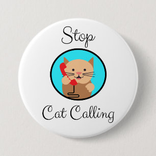 Stop Cat Calling, Feminism and Women's Rights 7.5 Cm Round Badge