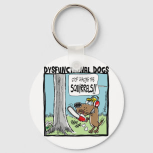 STOP CHASING SQUIRRELS! KEY RING