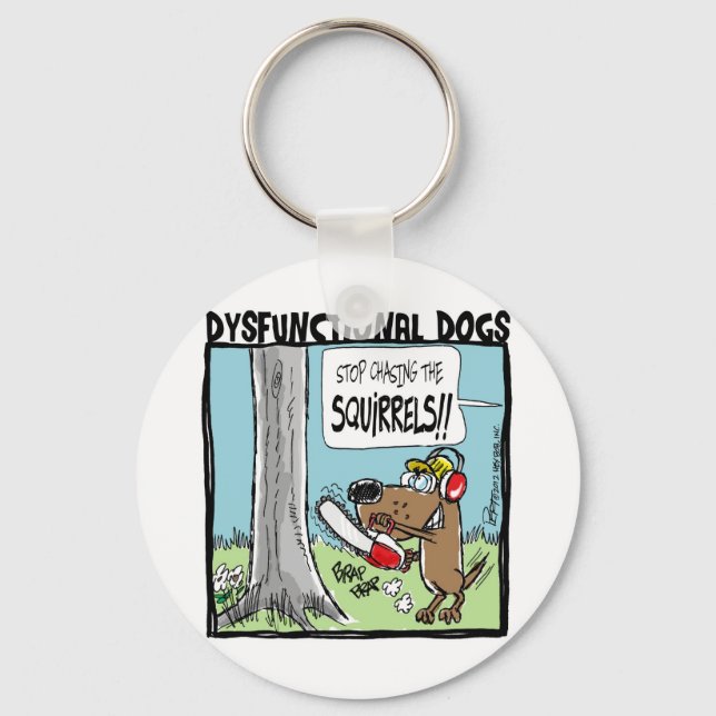 STOP CHASING SQUIRRELS! KEY RING (Front)