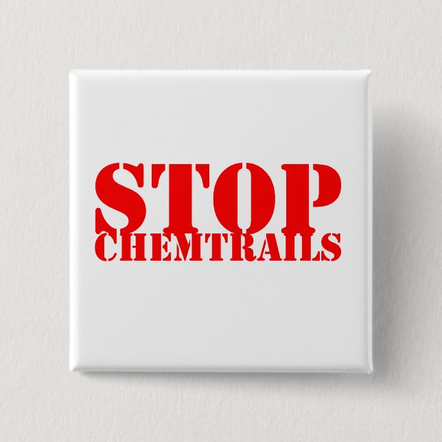 Stop Chemtrails - Squared Botton 15 Cm Square Badge (Front)