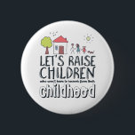 Stop Child Abuse Awareness Hope and Love Campaign 6 Cm Round Badge<br><div class="desc">Let's Raise Children Who Doesn't Have To Recover from Their Childhood. Inspirational motivational child abuse awareness quote design to stop violence and abusive behaviour on children. Cool and cute merchandise for activist, parents and volunteers. Perfect to wear for Childhelp National Day of Hope to stop mental and physical abuse on...</div>