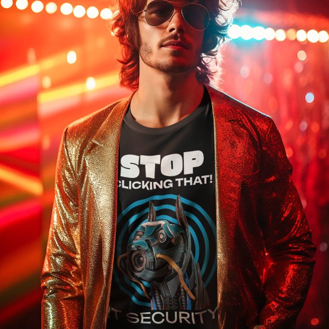 Stop Clicking That IT Security Humour T-Shirt (IT Security)