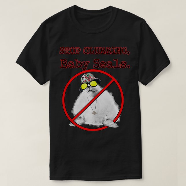 Stop clubbing baby seals rave funny  T-Shirt (Design Front)