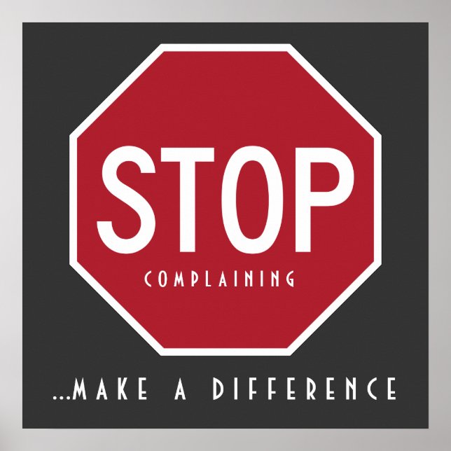 STOP Complaining_Make A Difference Poster (Front)