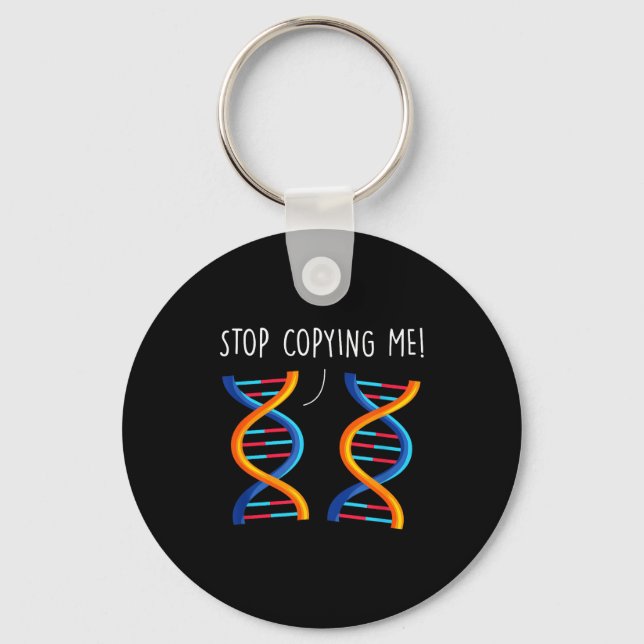 Stop copying funny science pun dna joke biology key ring (Front)