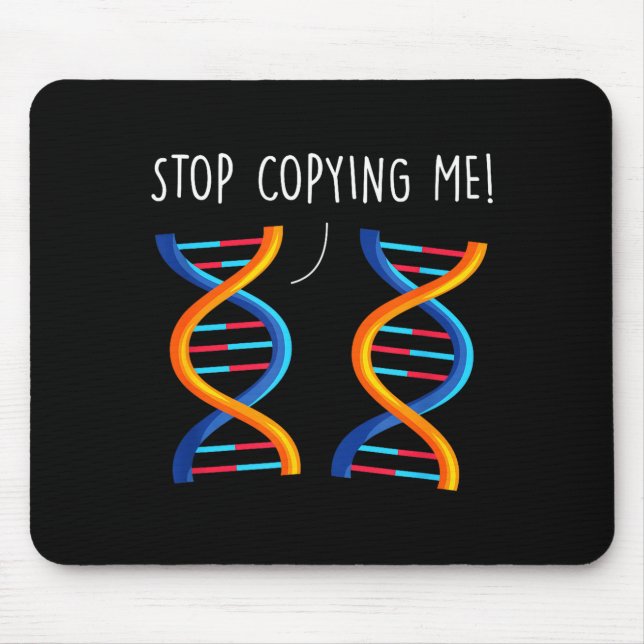 Stop copying funny science pun dna joke biology mouse pad (Front)