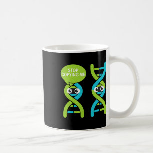 Stop Copying Me Funny Science Pun Dna Joke Biology Coffee Mug
