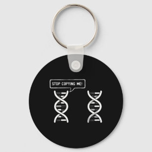 Stop Copying Me Funny Science Pun Dna-joke Biology Key Ring