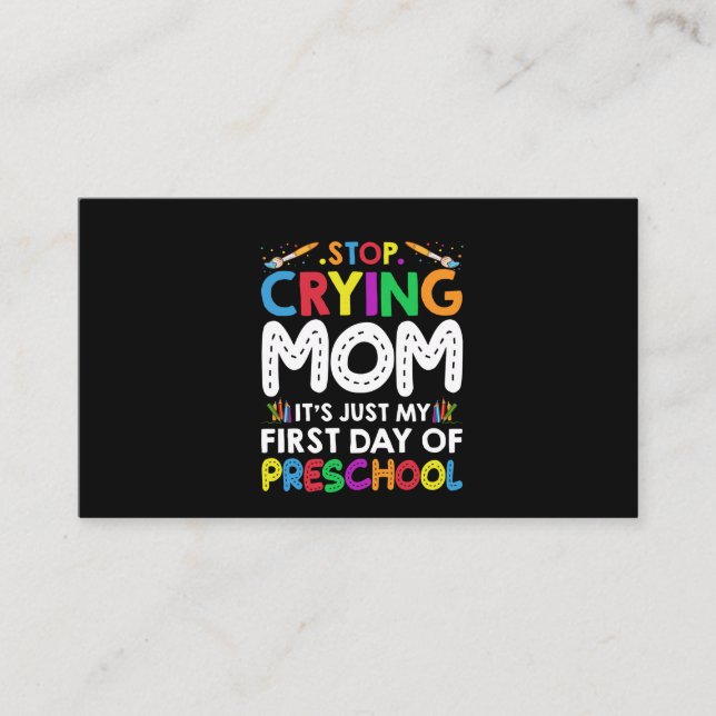 Stop Crying Mum Its Just My first Day of Preschool Business Card (Front)