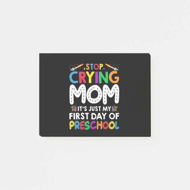 Stop Crying Mum Its Just My first Day of Preschool Post-it Notes (Front)