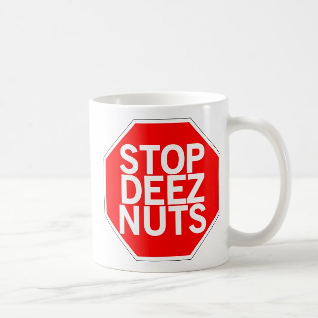 Stop Deez Nuts Coffee Mug (Right)