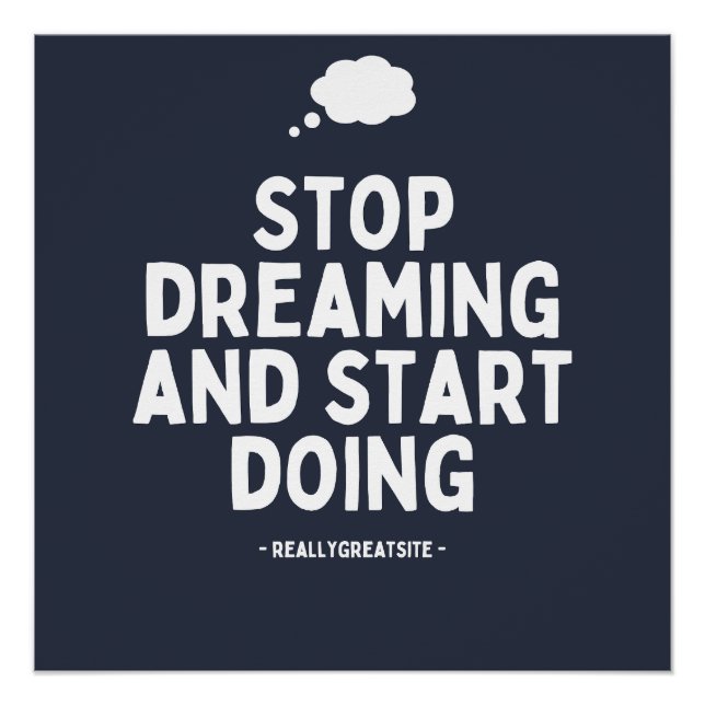 Stop Dreaming and Start Doing" Motivational Poster (Front)