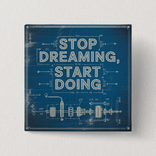 Stop Dreaming, Start Doing 15 Cm Square Badge