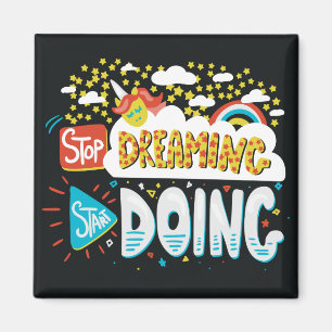 Stop Dreaming, Start Doing Black Magnet