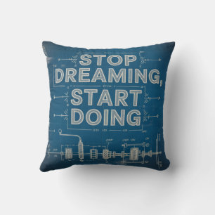 Stop Dreaming, Start Doing Cushion