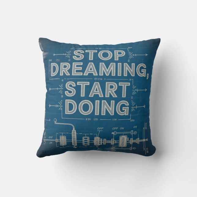 Stop Dreaming, Start Doing Cushion (Back)