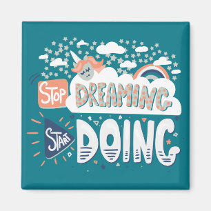 Stop Dreaming, Start Doing Dark Turquoise Magnet
