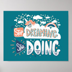Stop Dreaming, Start Doing Dark Turquoise Poster