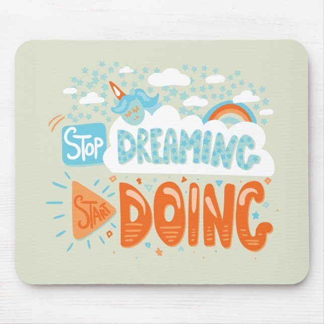 Stop Dreaming, Start Doing Honeydew Mouse Pad (Front)