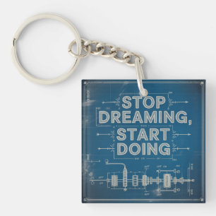 Stop Dreaming, Start Doing Key Ring