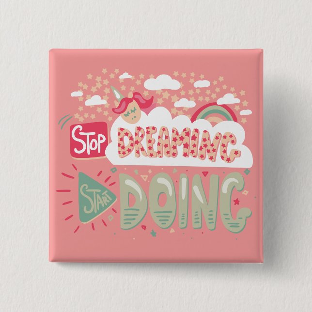 Stop Dreaming, Start Doing Light Salmon 15 Cm Square Badge (Front)