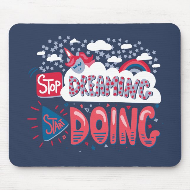 Stop Dreaming, Start Doing Navy Blue Mouse Pad (Front)