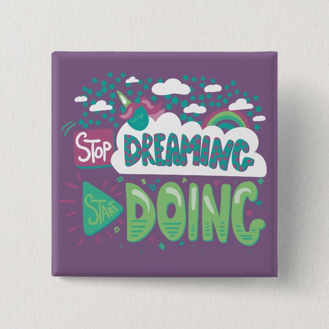 Stop Dreaming, Start Doing Pale Lavender 15 Cm Square Badge (Front)